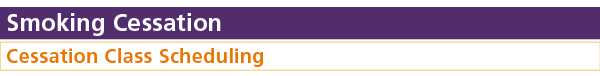 Smoking Cessation Cessation Class Scheduling