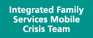 Integrated Family Services Mobile Crisis Team
