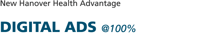 New Hanover Health Advantage DIGITAL ADS  100%